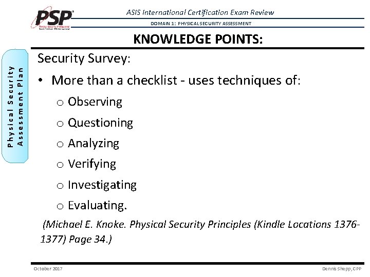 ASIS International Certification Exam Review Physical Security Assessment Plan DOMAIN 1: PHYSICAL SECURITY ASSESSMENT ASIS International Certification Exam Review Physical Security Assessment Plan DOMAIN 1: PHYSICAL SECURITY ASSESSMENT