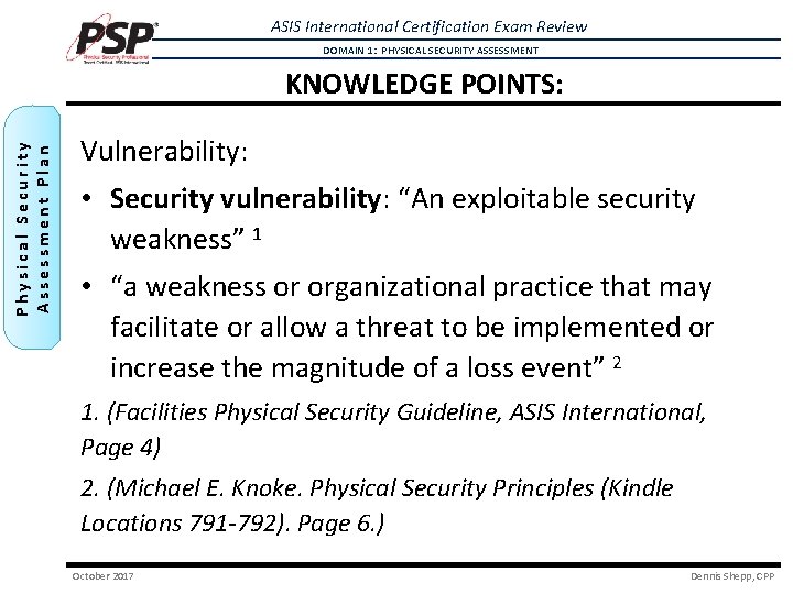 ASIS International Certification Exam Review DOMAIN 1: PHYSICAL SECURITY ASSESSMENT Physical Security Assessment Plan ASIS International Certification Exam Review DOMAIN 1: PHYSICAL SECURITY ASSESSMENT Physical Security Assessment Plan