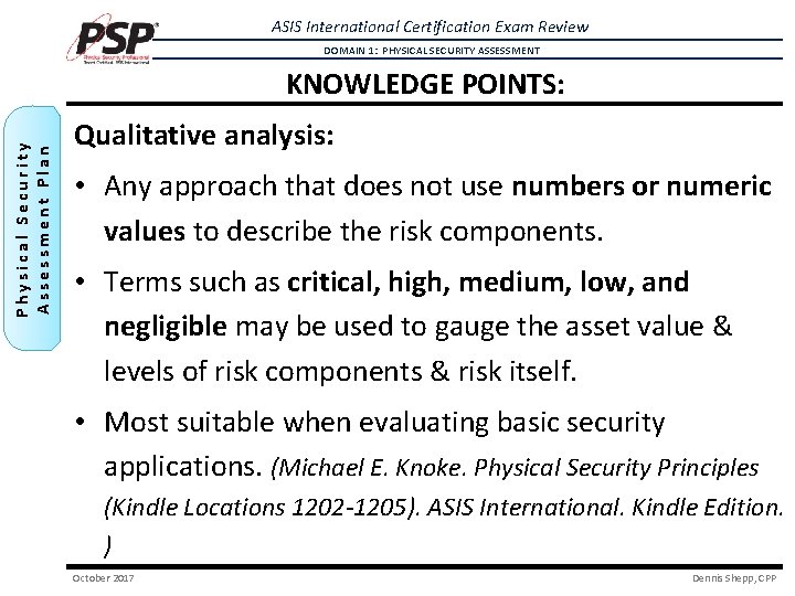 ASIS International Certification Exam Review DOMAIN 1: PHYSICAL SECURITY ASSESSMENT Physical Security Assessment Plan ASIS International Certification Exam Review DOMAIN 1: PHYSICAL SECURITY ASSESSMENT Physical Security Assessment Plan