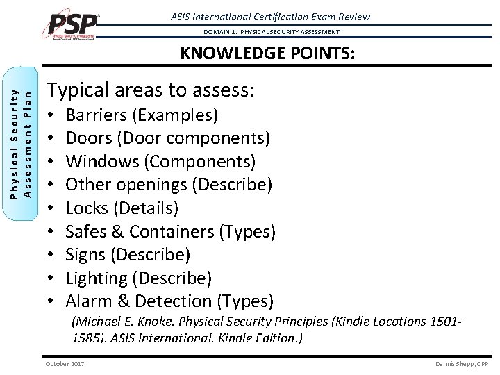 ASIS International Certification Exam Review DOMAIN 1: PHYSICAL SECURITY ASSESSMENT Physical Security Assessment Plan ASIS International Certification Exam Review DOMAIN 1: PHYSICAL SECURITY ASSESSMENT Physical Security Assessment Plan