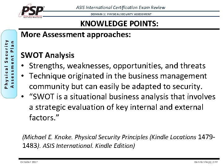 ASIS International Certification Exam Review DOMAIN 1: PHYSICAL SECURITY ASSESSMENT Physical Security Assessment Plan ASIS International Certification Exam Review DOMAIN 1: PHYSICAL SECURITY ASSESSMENT Physical Security Assessment Plan