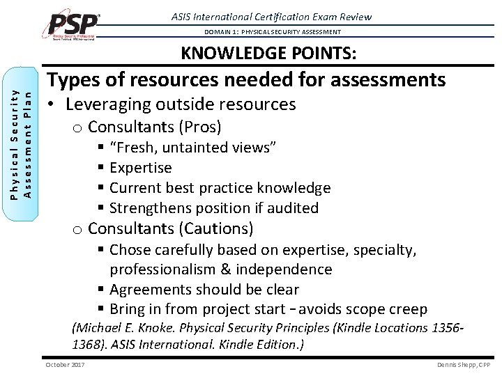 ASIS International Certification Exam Review DOMAIN 1: PHYSICAL SECURITY ASSESSMENT Physical Security Assessment Plan ASIS International Certification Exam Review DOMAIN 1: PHYSICAL SECURITY ASSESSMENT Physical Security Assessment Plan