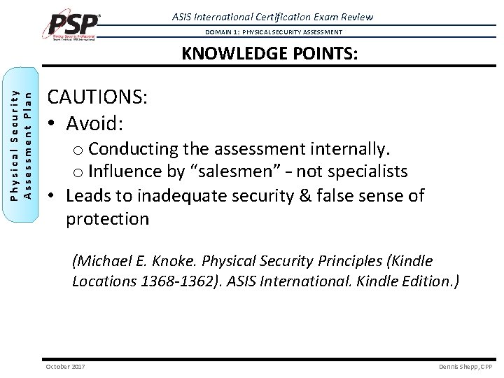 ASIS International Certification Exam Review DOMAIN 1: PHYSICAL SECURITY ASSESSMENT Physical Security Assessment Plan ASIS International Certification Exam Review DOMAIN 1: PHYSICAL SECURITY ASSESSMENT Physical Security Assessment Plan