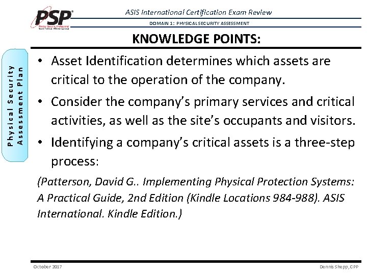 ASIS International Certification Exam Review DOMAIN 1: PHYSICAL SECURITY ASSESSMENT Physical Security Assessment Plan ASIS International Certification Exam Review DOMAIN 1: PHYSICAL SECURITY ASSESSMENT Physical Security Assessment Plan