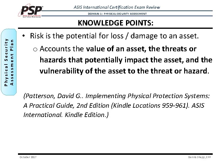 ASIS International Certification Exam Review DOMAIN 1: PHYSICAL SECURITY ASSESSMENT Physical Security Assessment Plan ASIS International Certification Exam Review DOMAIN 1: PHYSICAL SECURITY ASSESSMENT Physical Security Assessment Plan