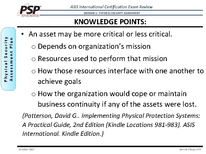 ASIS International Certification Exam Review DOMAIN 1: PHYSICAL SECURITY ASSESSMENT Physical Security Assessment Plan ASIS International Certification Exam Review DOMAIN 1: PHYSICAL SECURITY ASSESSMENT Physical Security Assessment Plan