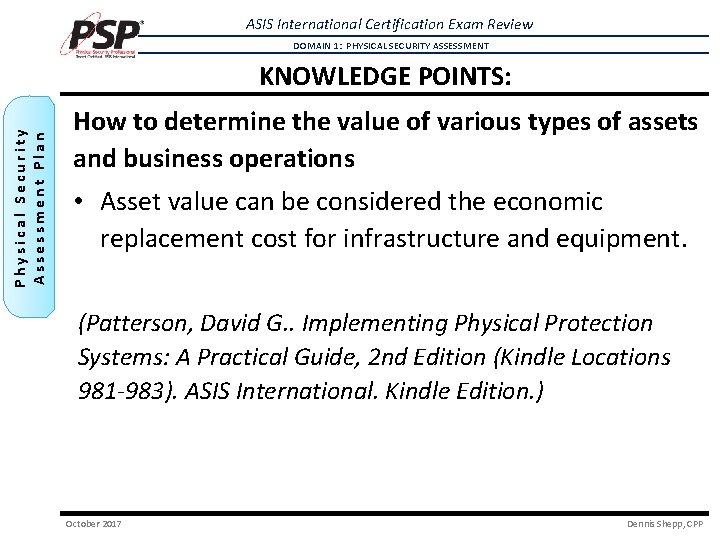 ASIS International Certification Exam Review DOMAIN 1: PHYSICAL SECURITY ASSESSMENT Physical Security Assessment Plan ASIS International Certification Exam Review DOMAIN 1: PHYSICAL SECURITY ASSESSMENT Physical Security Assessment Plan