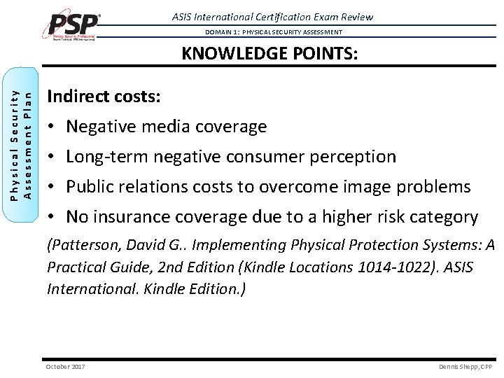 ASIS International Certification Exam Review DOMAIN 1: PHYSICAL SECURITY ASSESSMENT Physical Security Assessment Plan ASIS International Certification Exam Review DOMAIN 1: PHYSICAL SECURITY ASSESSMENT Physical Security Assessment Plan