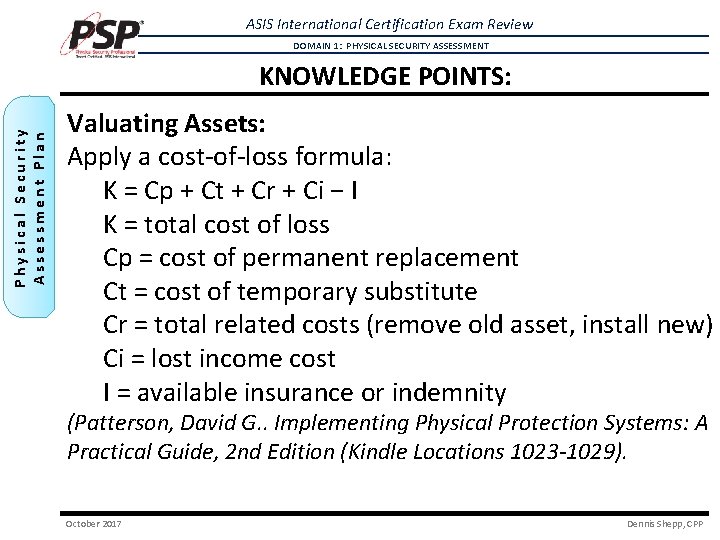 ASIS International Certification Exam Review DOMAIN 1: PHYSICAL SECURITY ASSESSMENT Physical Security Assessment Plan ASIS International Certification Exam Review DOMAIN 1: PHYSICAL SECURITY ASSESSMENT Physical Security Assessment Plan