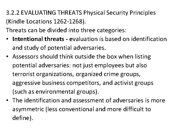 3. 2. 2 EVALUATING THREATS Physical Security Principles (Kindle Locations 1262 -1268). Threats can 3. 2. 2 EVALUATING THREATS Physical Security Principles (Kindle Locations 1262 -1268). Threats can