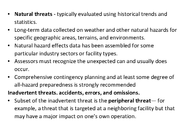 • Natural threats - typically evaluated using historical trends and statistics. • Long-term  • Natural threats - typically evaluated using historical trends and statistics. • Long-term