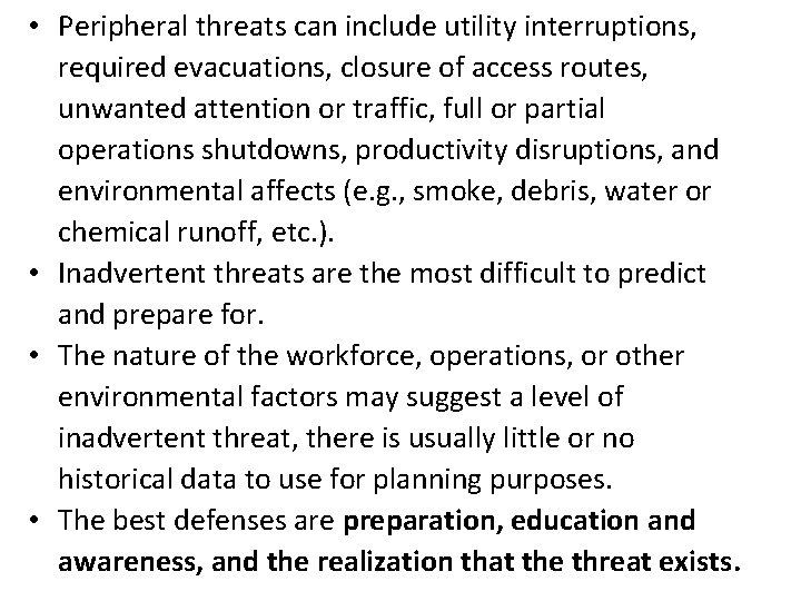 • Peripheral threats can include utility interruptions, required evacuations, closure of access routes,  • Peripheral threats can include utility interruptions, required evacuations, closure of access routes,