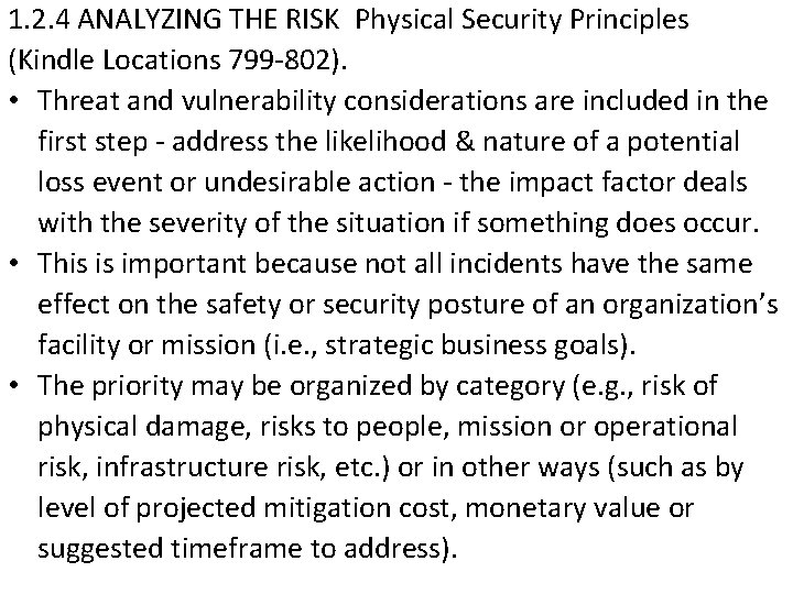 1. 2. 4 ANALYZING THE RISK Physical Security Principles (Kindle Locations 799 -802). • 1. 2. 4 ANALYZING THE RISK Physical Security Principles (Kindle Locations 799 -802). •