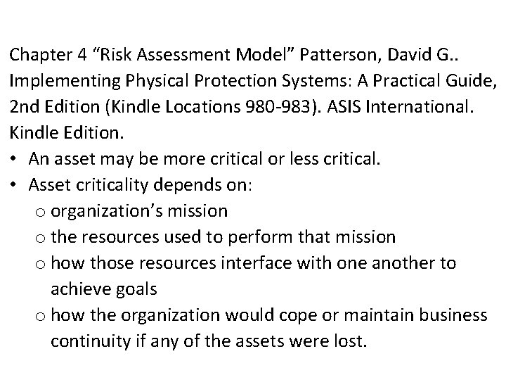 Chapter 4 “Risk Assessment Model” Patterson, David G. . Implementing Physical Protection Systems: A Chapter 4 “Risk Assessment Model” Patterson, David G. . Implementing Physical Protection Systems: A