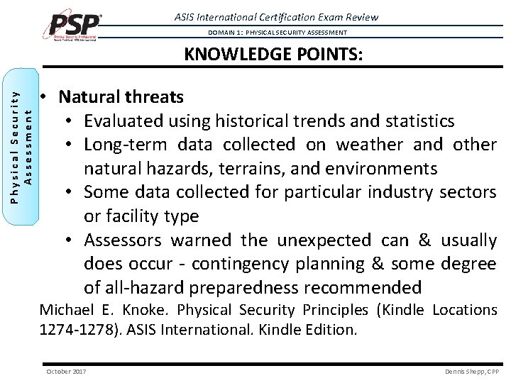 ASIS International Certification Exam Review DOMAIN 1: PHYSICAL SECURITY ASSESSMENT Physical Security Assessment KNOWLEDGE ASIS International Certification Exam Review DOMAIN 1: PHYSICAL SECURITY ASSESSMENT Physical Security Assessment KNOWLEDGE