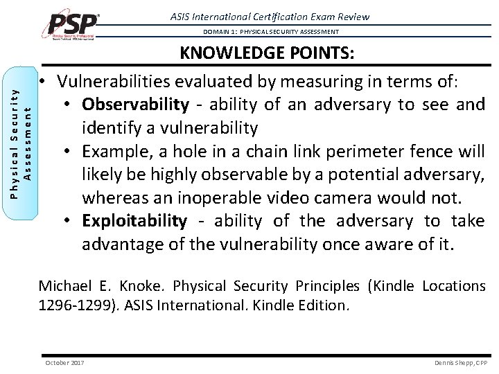 ASIS International Certification Exam Review Physical Security Assessment DOMAIN 1: PHYSICAL SECURITY ASSESSMENT KNOWLEDGE ASIS International Certification Exam Review Physical Security Assessment DOMAIN 1: PHYSICAL SECURITY ASSESSMENT KNOWLEDGE