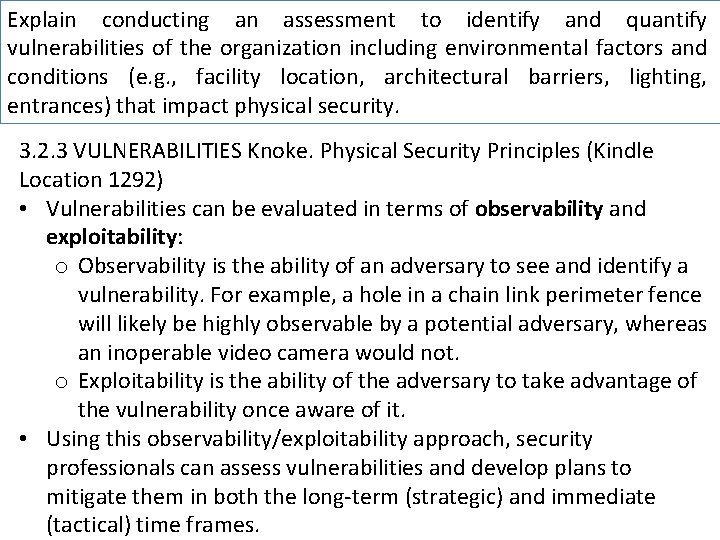 Explain conducting an assessment to identify and quantify vulnerabilities of the organization including environmental Explain conducting an assessment to identify and quantify vulnerabilities of the organization including environmental