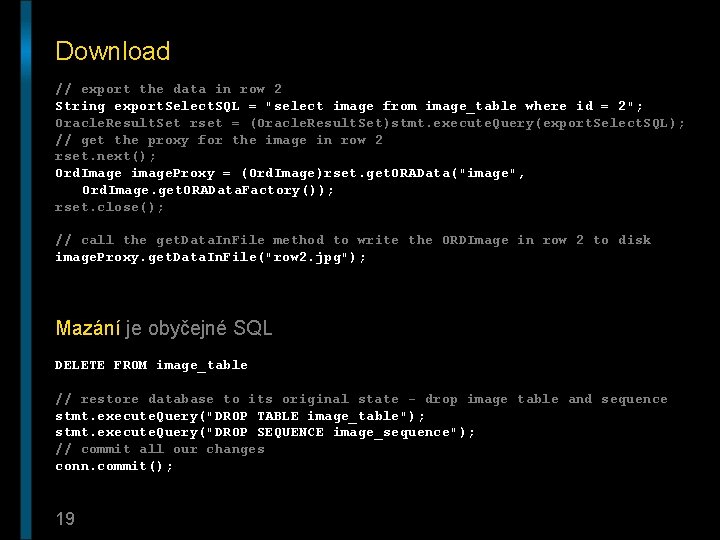 Download // export the data in row 2 String export. Select. SQL = "select