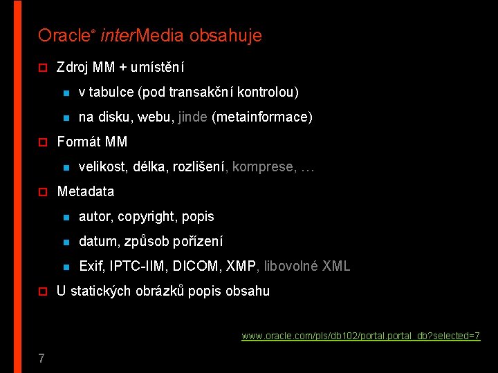 Oracle inter. Media obsahuje ® o Zdroj MM + umístění n v tabulce (pod