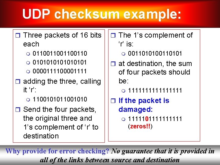 UDP checksum example: Three packets of 16 bits each 01100110 01010101 00001111 adding the UDP checksum example: Three packets of 16 bits each 01100110 01010101 00001111 adding the