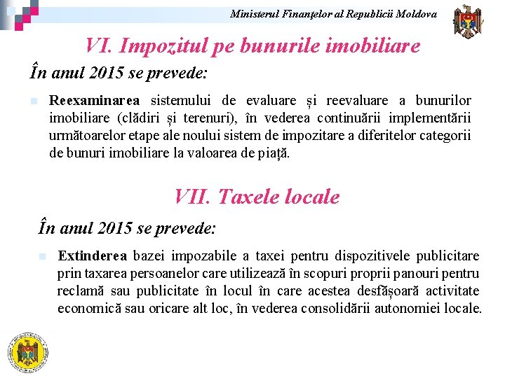 Ministerul Finanţelor al Republicii Moldova VI. Impozitul pe bunurile imobiliare În anul 2015 se