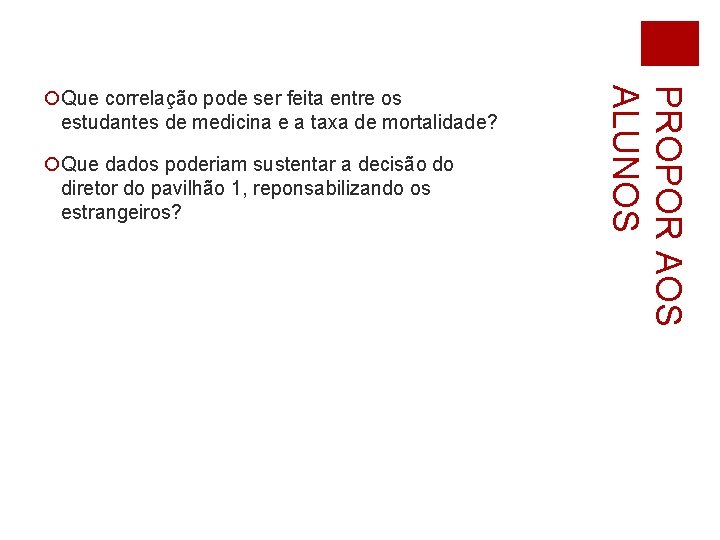 ¡Que dados poderiam sustentar a decisão do diretor do pavilhão 1, reponsabilizando os estrangeiros?