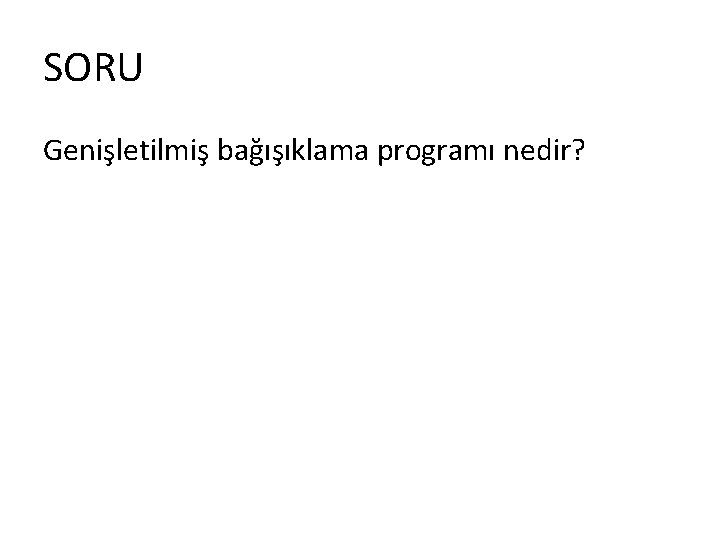 SORU Genişletilmiş bağışıklama programı nedir? 