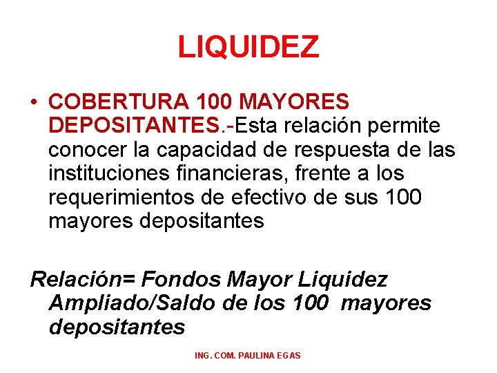 LIQUIDEZ • COBERTURA 100 MAYORES DEPOSITANTES. -Esta relación permite conocer la capacidad de respuesta