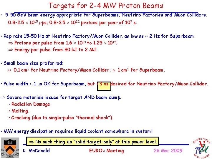 Targets for 2 -4 MW Proton Beams • 5 -50 Ge. V beam energy