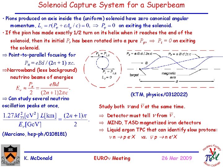 Solenoid Capture System for a Superbeam • Pions produced on axis inside the (uniform)