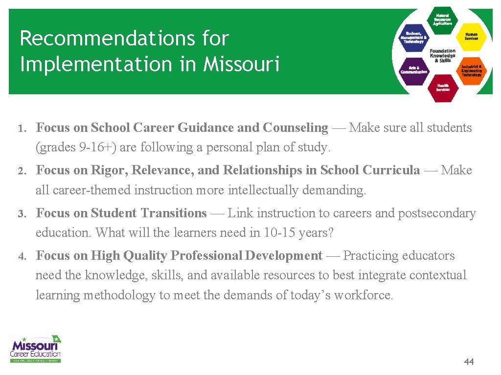 Recommendations for Implementation in Missouri 1. Focus on School Career Guidance and Counseling —