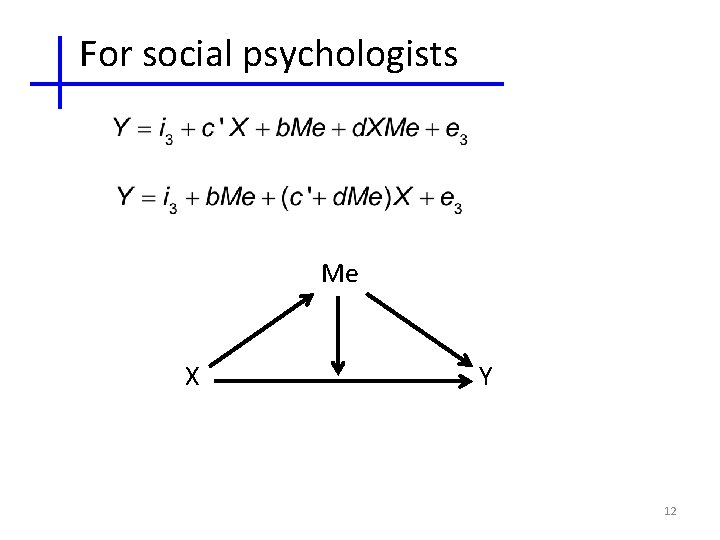 For social psychologists Me X Y 12 