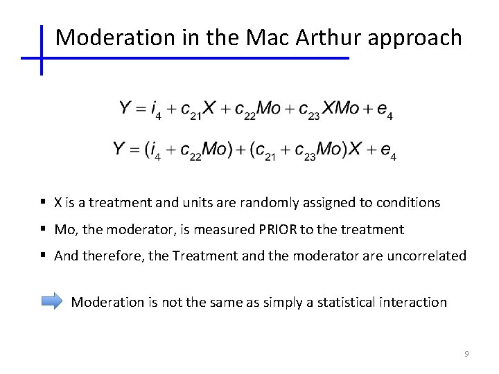 Moderation in the Mac Arthur approach § X is a treatment and units are