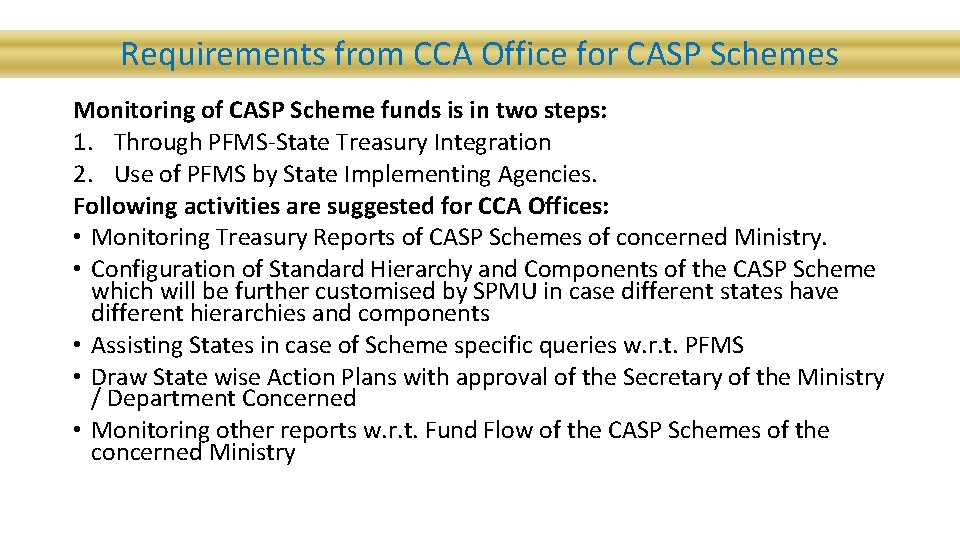 Requirements from CCA Office for CASP Schemes Monitoring of CASP Scheme funds is in