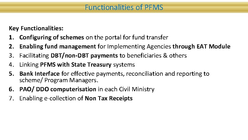 Functionalities of PFMS Key Functionalities: 1. Configuring of schemes on the portal for fund
