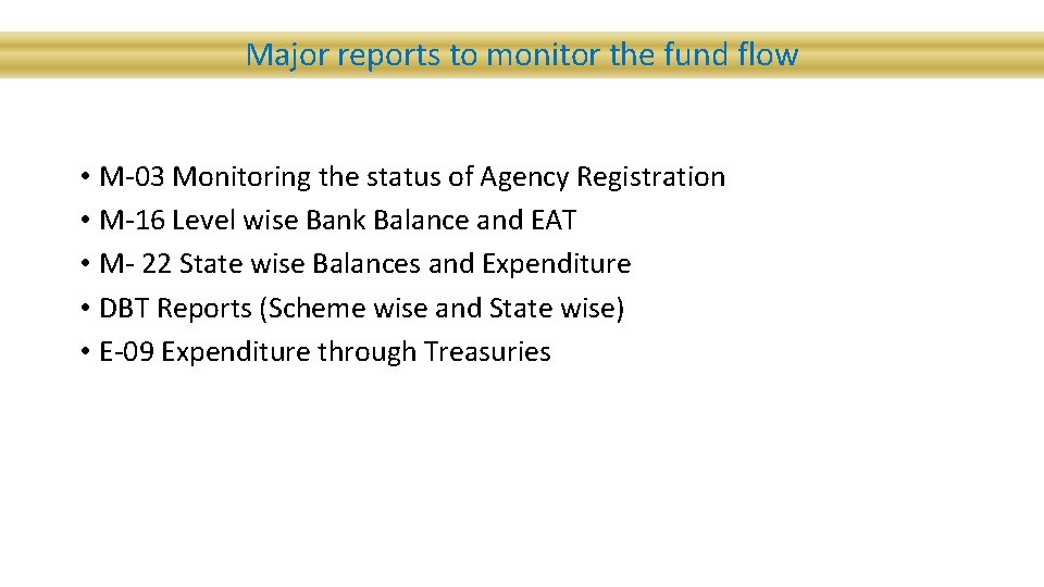 Major reports to monitor the fund flow • M-03 Monitoring the status of Agency