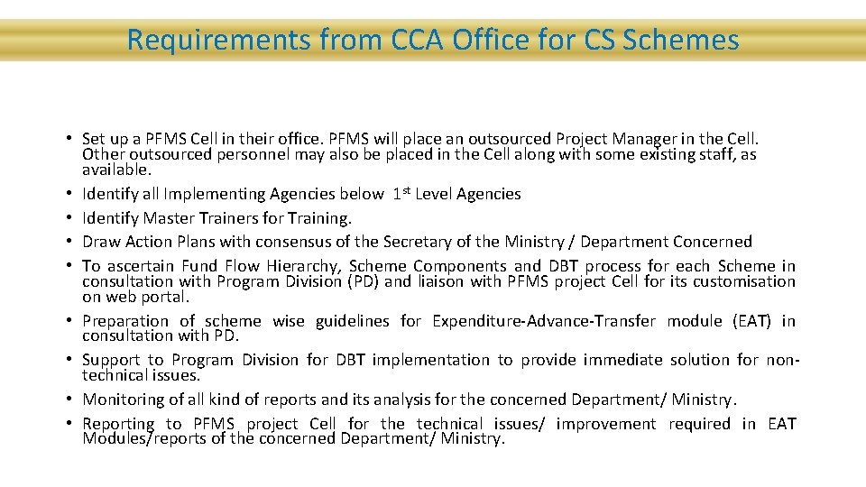 Requirements from CCA Office for CS Schemes • Set up a PFMS Cell in