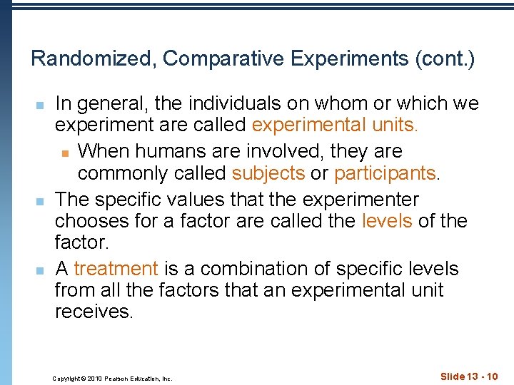 Randomized, Comparative Experiments (cont. ) n n n In general, the individuals on whom