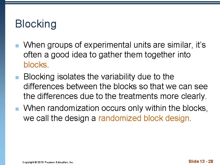 Blocking n n n When groups of experimental units are similar, it’s often a