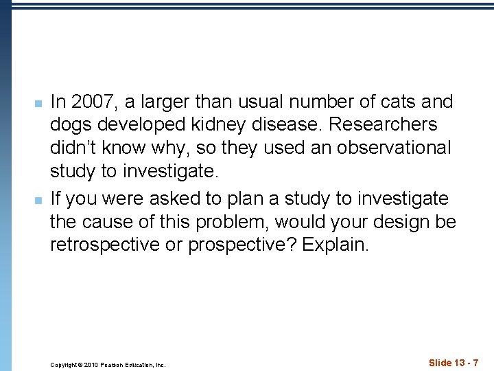 n n In 2007, a larger than usual number of cats and dogs developed