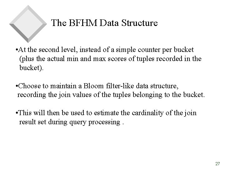 The BFHM Data Structure • At the second level, instead of a simple counter