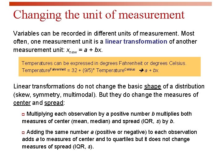 Changing the unit of measurement Variables can be recorded in different units of measurement.