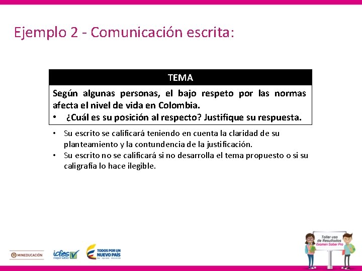 Ejemplo 2 - Comunicación escrita: TEMA Según algunas personas, el bajo respeto por las