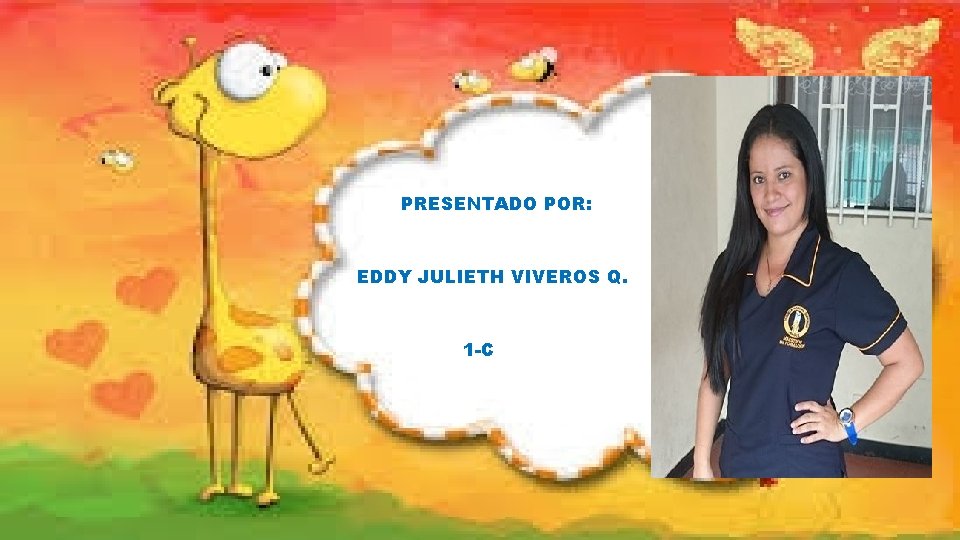 PRESENTADO POR: EDDY JULIETH VIVEROS Q. 1 -C 