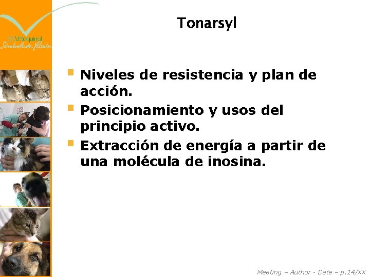 Tonarsyl § Niveles de resistencia y plan de § § acción. Posicionamiento y usos