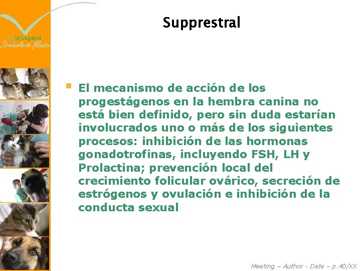 Supprestral § El mecanismo de acción de los progestágenos en la hembra canina no