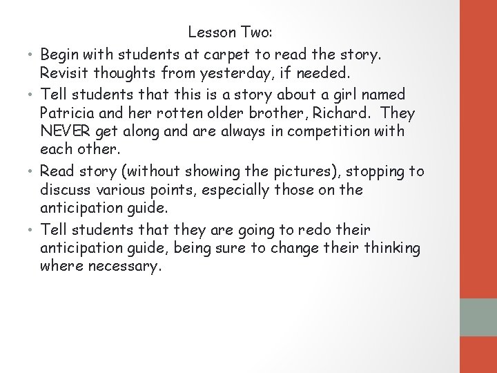 • • Lesson Two: Begin with students at carpet to read the story.