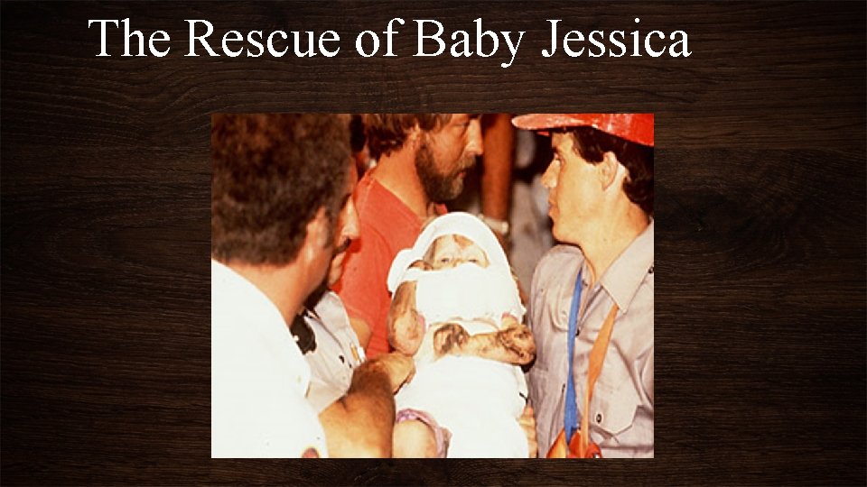 The Rescue of Baby Jessica 