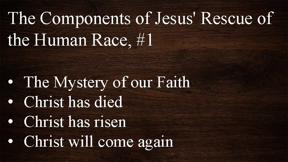 The Components of Jesus' Rescue of the Human Race, #1 • • The Mystery