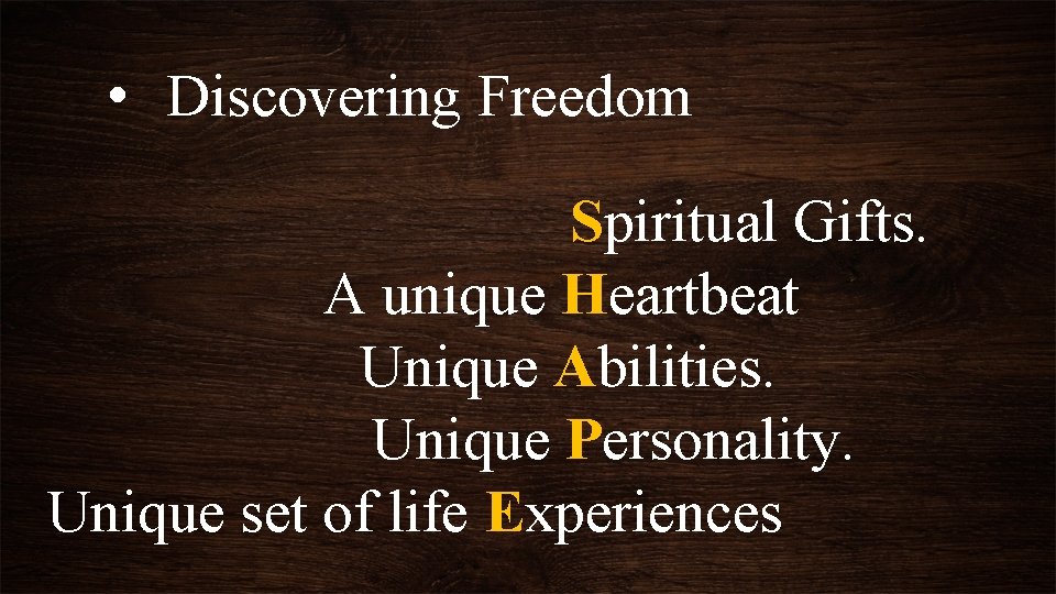  • Discovering Freedom Spiritual Gifts. A unique Heartbeat Unique Abilities. Unique Personality. Unique